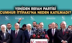 Yeniden Refah Partisi, Cumhur İttifakı'na neden katılmadı?