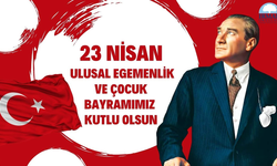 23 Nisan Ulusal Egemenlik ve Çocuk Bayramımız kutlu olsun