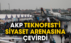 AKP Teknofest'i siyaset arenasına çevirdi