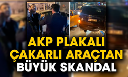 AKP plakalı çakarlı araçtan büyük skandal