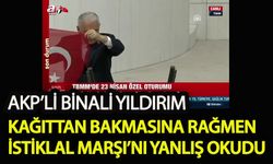 AKP'li Binali Yıldırım, kağıttan bakmasına rağmen İstiklâl Marşı'nı yanlış okudu