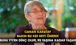 Canan Karatay bakın bu kez neyi önerdi: "Bunu yiyen dinç olur, 95 yaşına kadar yaşar"