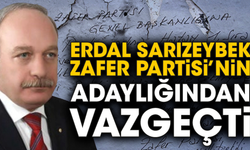 Erdal Sarızeybek Zafer Partisi’nin adaylığından vazgeçti