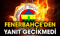 Fenerbahçe'den yanıt gecikmedi