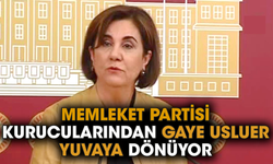 Memleket Partisi kurucularından Gaye Usluer yuvaya dönüyor