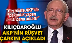 Kılıçdaroğlu AKP’nin rüşvet çarkını açıkladı