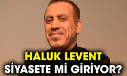 Haluk Levent siyasete mi giriyor?