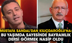 Mustafa Sandal'dan Kılıçdaroğlu'na: Bu yaşımda sayesinde bayramlık dersi görmek nasip oldu