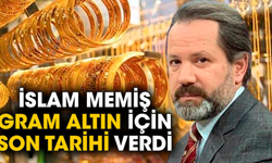 İslam Memiş gram altın için son tarihi verdi