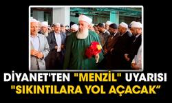 Diyanet'ten "Menzil" Uyarısı: "Sıkıntılara Yol Açacak''