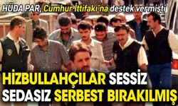 Hizbullahçılar sessiz sedasız serbest bırakılmış