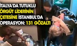 İtalya'da tutuklu suç örgütü liderinin çetesine İstanbul'da operasyon