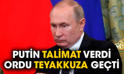 Putin talimat verdi, ordu teyakkuza geçti