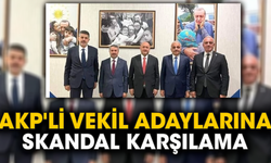 AKP'li vekil adaylarına skandal karşılama