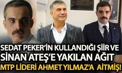 Sedat Peker'in kullandığı şiir ve Sinan Ateş'e yakılan ağıt MTP lideri Ahmet Yılmaz'a ait çıktı