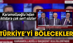 Karamollaoğlu’ndan iktidara çok sert sözler! Türkiye’yi bölecekler