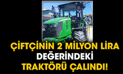 Çiftçinin 2 milyon lira değerindeki traktörü çalındı!