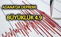 Adana’da deprem: Büyüklük 4.9