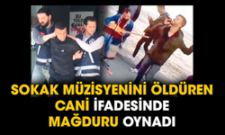 Sokak müzisyenini öldüren cani ifadesinde mağduru oynadı