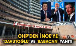 CHP'den İnce'ye 'Davutoğlu' ve 'Babacan' yanıtı