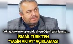 İsmail Türk’ten “Yasin Aktay” açıklaması