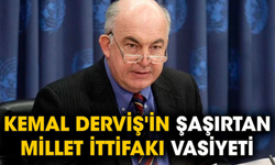 Kemal Derviş'in şaşırtan Millet İttifakı vasiyeti