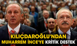 Kılıçdaroğlu'ndan Muharrem İnce'ye kritik destek