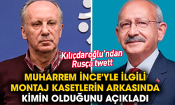 Kılıçdaroğlu İnce'yle ilgili montaj kasetlerinin arkasındakini Rusça tweetle açıkladı