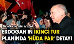 Erdoğan'ın ikinci tur planında 'HÜDA PAR' detayı