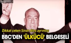 BBC'den ülkücü belgeseli: Sinan Ateş ayrıntısı dikkat çekti