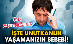 İşte unutkanlık yaşamanızın sebebi! Çok şaşıracaksınız