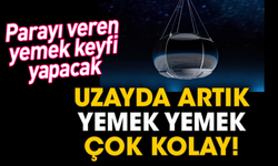 Uzayda artık yemek yemek çok kolay! Parayı veren yemek keyfi yapacak