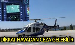 Dikkat ! Havadan ceza gelebilir