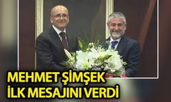 Mehmet Şimşek ilk mesajını verdi!