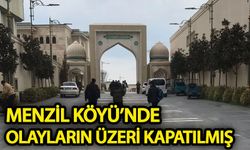 Menzil Köyü’nde olayların üzeri kapatılmış