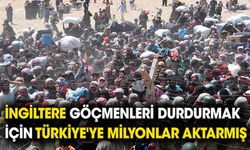 İngiltere göçmenleri durdurmak için Türkiye'ye milyonlar aktarmış