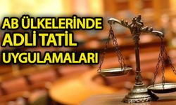 AB ülkelerinde adli tatil uygulaması yoktur