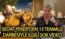 Sedat Peker'den 15 Temmuz darbesiyle ilgili şok video