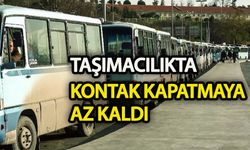 Taşımacılıkta kontak kapatmaya az kaldı!