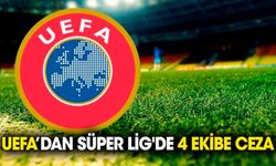 UEFA’dan Süper Lig'de 4 ekibe ceza