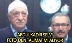 Abdulkadir Selvi FETÖ’ den talimat mı alıyor