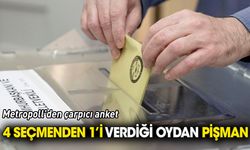 Metropoll araştırdı '4 seçmenden biri verdiği oydan pişman'