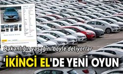 'İkinci el'de yeni oyun 'Bakanlığın yasağını böyle deliyorlar'