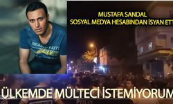 Mustafa Sandal: Ülkemde mülteci istemiyorum