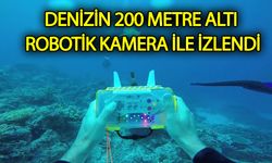 Denizin 200 metre altı robotik kamera ile izlendi