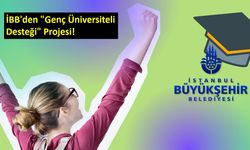 İBB'den "Genç Üniversiteli Desteği" Projesi!