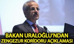 Bakan Uraloğlu'ndan Zengezur Koridoru açıklaması