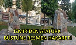 İzmir'den Atatürk Büstüne Resmen Hakaret!