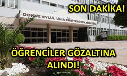 Dokuz Eylül Üniversitesi'nde Öğrenciler Gözaltına Alındı!