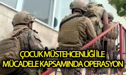 Çocuk müstehcenliği ile mücadele kapsamında operasyon